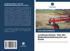 Couverture de Landmaschinen: Von der Bodenbearbeitung bis zur Ernte