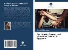Couverture de Der Staat, Frauen und häusliche Gewalt in Ägypten