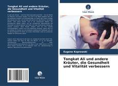 Обложка Tongkat Ali und andere Kräuter, die Gesundheit und Vitalität verbessern