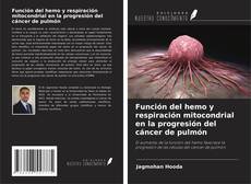 Buchcover von Función del hemo y respiración mitocondrial en la progresión del cáncer de pulmón