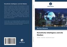Borítókép a  Künstliche Intelligenz und die Medien - hoz
