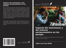 Couverture de Impacto del matrimonio y del entorno socioeconómico en las parejas