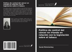 Couverture de Política de control del cáncer en Irlanda en relación con la legislación sobre el tabaco