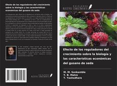 Couverture de Efecto de los reguladores del crecimiento sobre la biología y las características económicas del gusano de seda