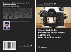 Couverture de Seguridad de los elementos de las redes ópticas de telecomunicaciones