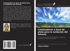 Couverture de Catalizadores a base de plata para la oxidación del tolueno