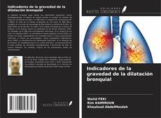Couverture de Indicadores de la gravedad de la dilatación bronquial