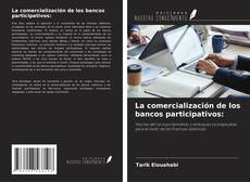 Copertina di La comercialización de los bancos participativos: