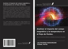Copertina di Analizar el impacto del campo magnético y la temperatura en el flujo de fluidos.