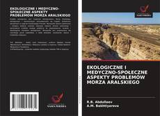Buchcover von EKOLOGICZNE I MEDYCZNO-SPOŁECZNE ASPEKTY PROBLEMÓW MORZA ARALSKIEGO