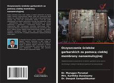 Обложка Oczyszczanie ścieków garbarskich za pomocą ciekłej membrany nanoemulsyjnej