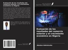 Couverture de Evaluación de los resultados del comercio exterior y el crecimiento económico en Nigeria
