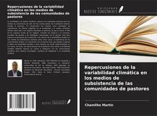 Couverture de Repercusiones de la variabilidad climática en los medios de subsistencia de las comunidades de pastores