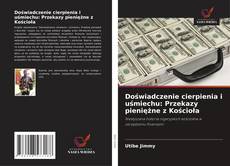 Doświadczenie cierpienia i uśmiechu: Przekazy pieniężne z Kościoła的封面