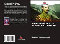 Bookcover of Un hommage à l'art de l'installation d'AYO AINA