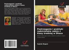 Copertina di Postrzeganie i praktyki rodzicielskie rodzin z klasy średniej w Dhace
