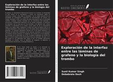 Buchcover von Exploración de la interfaz entre las láminas de grafeno y la biología del trombo