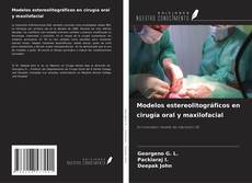 Modelos estereolitográficos en cirugía oral y maxilofacial的封面