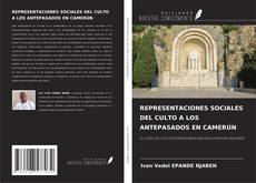 REPRESENTACIONES SOCIALES DEL CULTO A LOS ANTEPASADOS EN CAMERÚN的封面