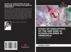 Bookcover of STUDY OF HAPLOTYPES OF THE HBB GENE IN SCHOOLCHILDREN IN VENEZUELA