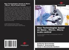 Bookcover of New Technologies based on Nano-, Micro-, Micro-scale control