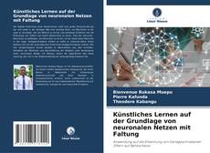 Künstliches Lernen auf der Grundlage von neuronalen Netzen mit Faltung kitap kapağı