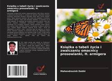 Copertina di Książka o tabeli życia i zwalczaniu omacnicy prosowianki, H. armigera