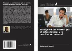 Buchcover von Trabajo en call center: ¿Es el estrés laboral y la conciliación un reto?