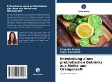 Обложка Entwicklung eines probiotischen Getränks aus Molke und Orangensaft