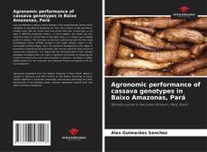 Bookcover of Agronomic performance of cassava genotypes in Baixo Amazonas, Pará
