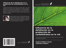 Copertina di Influencia de la defoliación en la producción de carbohidratos en la vid