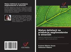 Copertina di Wpływ defoliacji na produkcję węglowodanów w winorośli