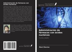 Copertina di Administración de fármacos con ácidos nucleicos