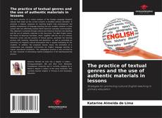 The practice of textual genres and the use of authentic materials in lessons的封面