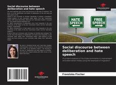 Bookcover of Social discourse between deliberation and hate speech