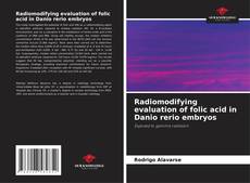 Capa do livro de Radiomodifying evaluation of folic acid in Danio rerio embryos 