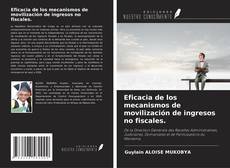 Copertina di Eficacia de los mecanismos de movilización de ingresos no fiscales.
