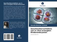 Capa do livro de Geschlechterverhältnis von in vitro erzeugten Rinderembryonen 