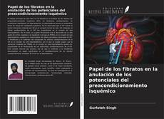 Buchcover von Papel de los fibratos en la anulación de los potenciales del preacondicionamiento isquémico