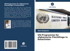 Bookcover of UN-Programme für afghanische Flüchtlinge in Kasachstan