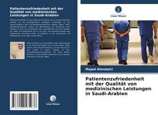 Bookcover of Patientenzufriedenheit mit der Qualität von medizinischen Leistungen in Saudi-Arabien