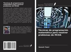 Buchcover von Técnicas de programación matemática para resolver problemas de MCDA