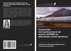 Couverture de Evaluación microestructural de aceros APIX80 en diferentes ciclos térmicos
