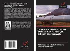 Couverture de Ocena mikrostrukturalna stali APIX80 w różnych cyklach termicznych