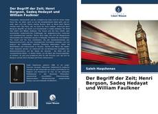 Bookcover of Der Begriff der Zeit; Henri Bergson, Sadeq Hedayat und William Faulkner