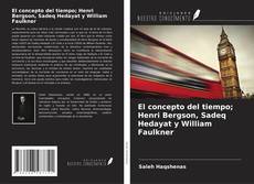Buchcover von El concepto del tiempo; Henri Bergson, Sadeq Hedayat y William Faulkner