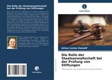 Bookcover of Die Rolle der Staatsanwaltschaft bei der Prüfung von Stiftungen