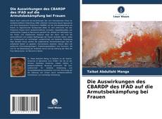 Bookcover of Die Auswirkungen des CBARDP des IFAD auf die Armutsbekämpfung bei Frauen