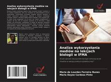 Couverture de Analiza wykorzystania mediów na lekcjach biologii w IFMA