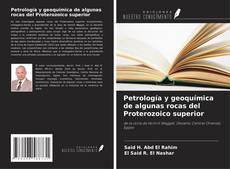 Copertina di Petrología y geoquímica de algunas rocas del Proterozoico superior